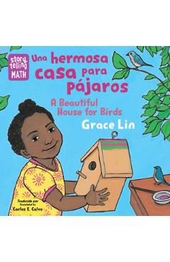Una Hermosa Casa Para Pájaros / A Beautiful House for Birds - Grace Lin