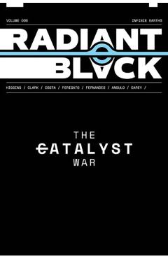 Radiant Black Volume 6: The Catalyst War - Kyle Higgins