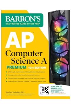 AP Computer Science a Premium: 6 Practice Tests + Comprehensive Review + Online Practice - Roselyn Teukolsky