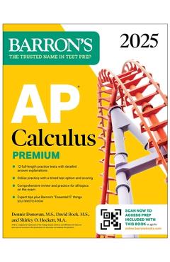 AP Calculus Premium, 2025: 12 Practice Tests + Comprehensive Review + Online Practice - David Bock