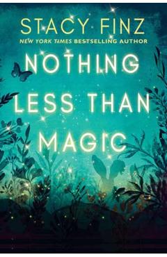 Nothing Less Than Magic - Stacy Finz