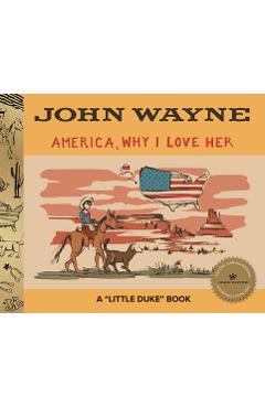 America, Why I Love Her - John Wayne