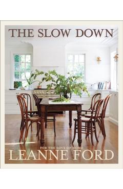 The Slow Down: For the Love of Home - Leanne Ford