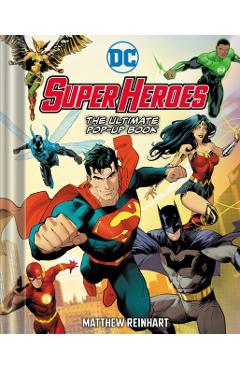 DC Super Heroes: The Ultimate Pop-Up Book - Matthew Reinhart