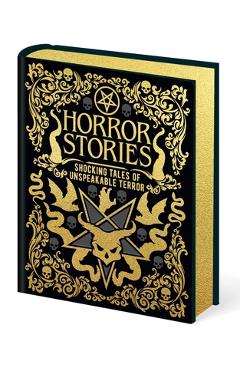 Horror Stories: Shocking Tales of Unspeakable Terror - William Hope Hodgson