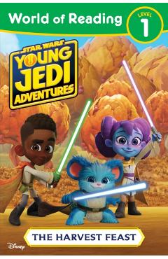 World of Reading: Star Wars: Young Jedi Adventures: The Harvest Feast - Lucasfilm Press