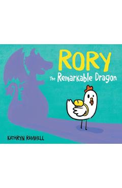 Rory the Remarkable Dragon - Kathryn Rammell