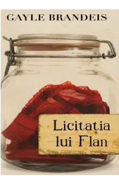 Licitatia lui Flan - Gayle Brandeis