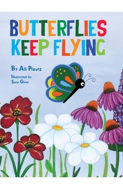Butterflies Keep Flying - Ali Pfautz