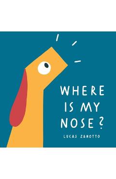 Where Is My Nose? - Lucas Zanotto