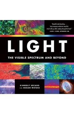 Light: The Visible Spectrum and Beyond - Kimberly Arcand