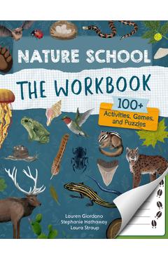 Nature School: The Workbook: 100+ Activities, Games, and Puzzles