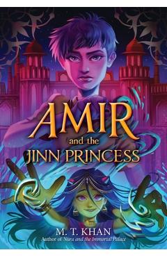 Amir and the Jinn Princess - M. T. Khan