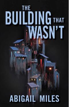 The Building That Wasn\'t - Abigail Miles
