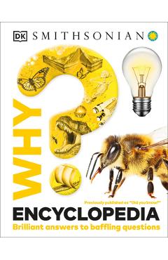 Why? Encyclopedia: Brilliant Answers to Baffling Questions - Dk