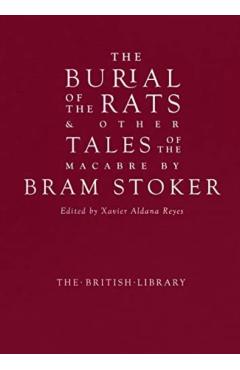 The Burial of the Rats: And Other Tales of the Macabre by Bram Stoker - Bram Stoker
