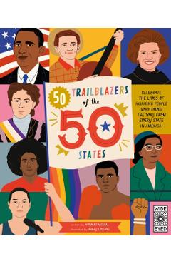 50 Trailblazers of the 50 States: Celebrate the Lives of Inspiring People Who Paved the Way from Every State in America! - Howard Megdal