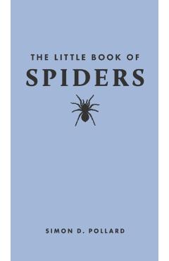 The Little Book of Spiders - Simon Pollard