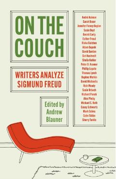 On the Couch: Writers Analyze Sigmund Freud - Andrew Blauner