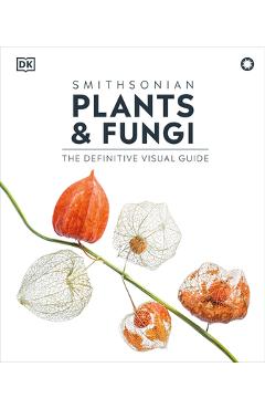 Plants and Fungi: The Definitive Visual Encyclopedia - Dk