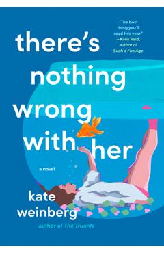 There\'s Nothing Wrong with Her - Kate Weinberg