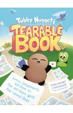 Tubby Nugget's Tearable Book: Comics, Compliments, and Cheer to Tear and Share with Your Loved Ones - Jenine Pastores