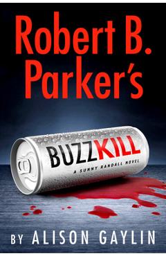 Robert B. Parker\'s Buzz Kill - Alison Gaylin