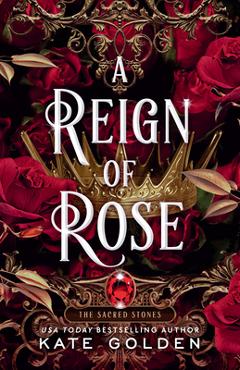 A Reign of Rose - Kate Golden