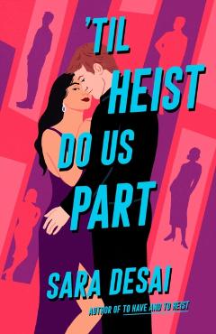 \'Til Heist Do Us Part - Sara Desai