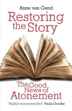 Restoring the Story: The Good News of Atonement -
