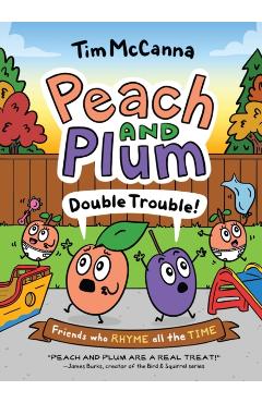 Peach and Plum: Double Trouble! (a Graphic Novel) - Tim Mccanna