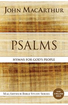 Psalms: Hymns for God\'s People - John F. Macarthur