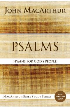Psalms: Hymns for God's People - John F. Macarthur