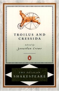 Troilus and Cressida - William Shakespeare