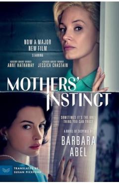 Mothers Instinct (Movie Tie-In): A Novel of Suspense - Barbara Abel
