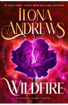 Wildfire: A Hidden Legacy Novel - Ilona Andrews