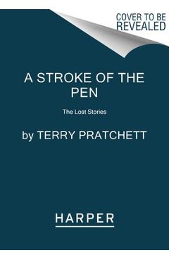 A Stroke of the Pen: The Lost Stories - Terry Pratchett