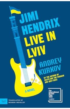 Jimi Hendrix Live in LVIV - Andrey Kurkov