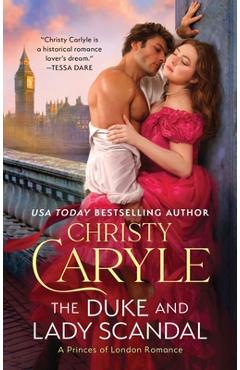 The Duke and Lady Scandal - Christy Carlyle