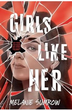Girls Like Her - Melanie Sumrow