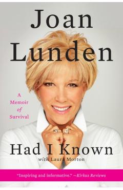 Had I Known: A Memoir of Survival - Joan Lunden