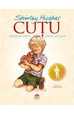 Cutu, povestea unui catel de plus - Shirley Hughes - CARTEA COPIILOR