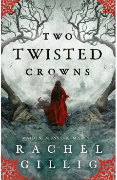 Two Twisted Crowns. The Shepherd King #2 - Rachel Gillig