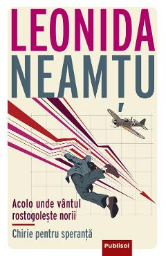 eBook Acolo unde vantul rostogoleste norii. Chirie pentru speranta - Leonida Neamtu
