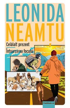 eBook Celalalt prezent. Intoarcerea focului - Leonida Neamtu
