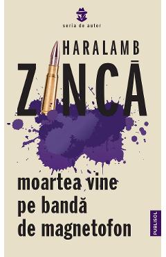 eBook Moartea vine pe banda de magnetofon - Haralamb Zinca