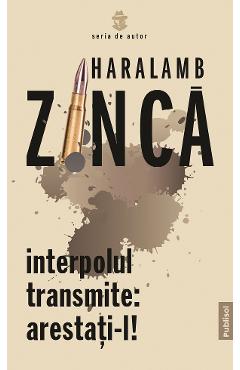 eBook Interpolul transmite. Arestati-l! - Haralamb Zinca