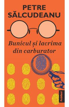 eBook Bunicul si lacrima din carburator - Petre Salcudeanu