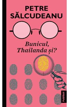 eBook Bunicul, Thailanda si? - Petre Salcudeanu