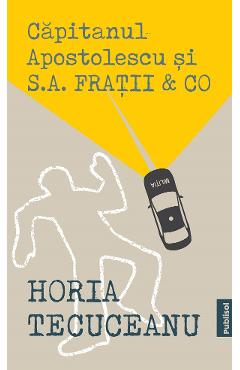 eBook Capitanul Apostolescu si S.A. Fratii si CO - Horia Tecuceanu